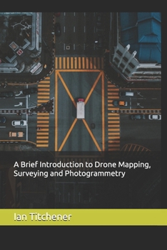 Paperback A Brief Introduction to Drone Mapping, Surveying and Photogrammetry Book