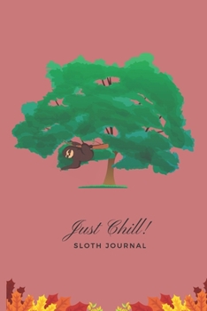 Paperback Sloth Journal: A Journal/Diary/Notebook for Sloth Lovers to write in.: Sloth Everything Gift, Bullet Journal, 6"x9". Book