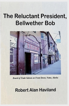 Paperback The Reluctant President, Bellwether Bob Book
