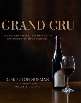 Hardcover Grand Crus Burgundy: The Great Wines of Burgundy Through the Perspective of Its Finest Vineyards Book