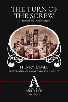 The Turn of the Screw (Annotated): A Historical and Literary Edition