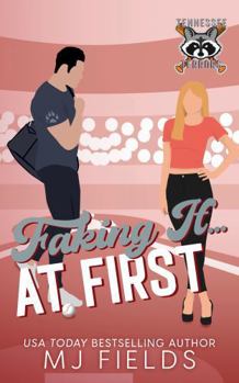 Paperback Faking It ... At First: A fake dating baseball romance Book