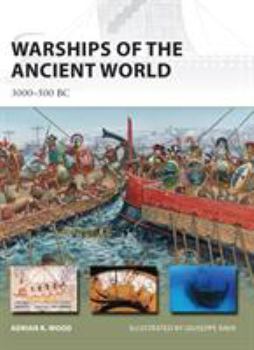 Warships of the Ancient World - 3000-500 BC - Book #196 of the Osprey New Vanguard