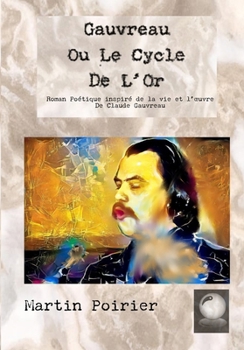 Gauvreau Ou Le Cycle De L'Or (French Edition)