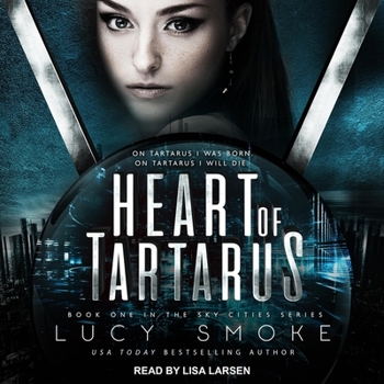 Heart of Tartarus - Book #1 of the Sky Cities