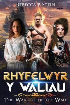 Rhyfelwyr y Waliau: The Warrior of the Wall