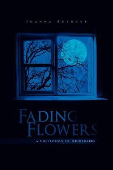 Paperback Fading Flowers: A Collection of Nightmares Book