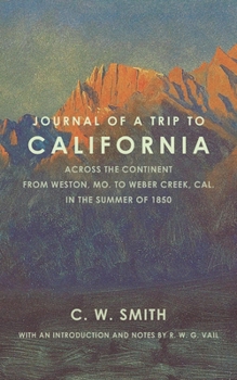 Paperback Journal of a Trip to California: Across the Continent from Weston, Mo., to Weber Creek, Cal., in the Summer of 1850 Book