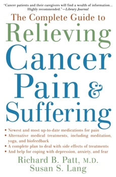 Paperback The Complete Guide to Relieving Cancer Pain and Suffering Book