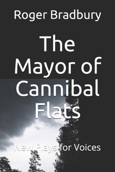 Paperback The Mayor of Cannibal Flats: Two Plays for Voices Book