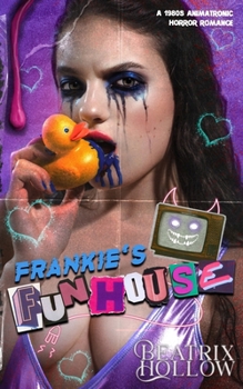 Paperback Frankie's Funhouse: Animatronic Horror Romance Book