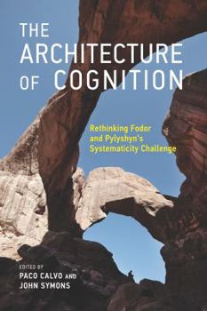 Hardcover The Architecture of Cognition: Rethinking Fodor and Pylyshyn's Systematicity Challenge Book