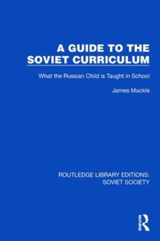 Paperback A Guide to the Soviet Curriculum: What the Russian Child is Taught in School Book