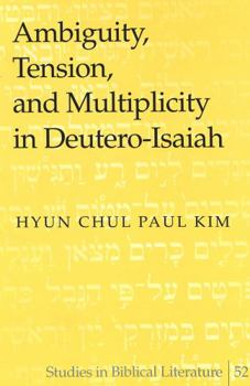 Hardcover Ambiguity, Tension, and Multiplicity in Deutero-Isaiah Book