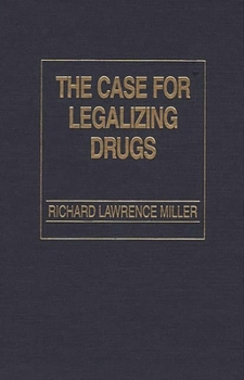Hardcover The Case for Legalizing Drugs Book