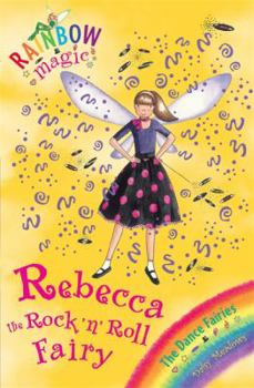 Rebecca the Rock 'n' Roll Fairy (Dance Fairies) - Book #52 of the Rainbow Magic