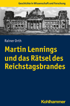 Paperback Martin Lennings Und Das Ratsel Des Reichstagsbrandes [German] Book