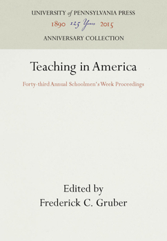 Hardcover Teaching in America: Forty-Third Annual Schoolmen's Week Proceedings Book