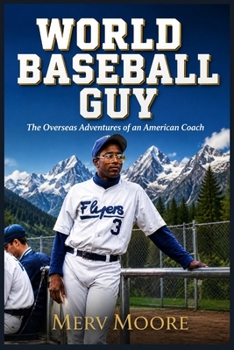 Paperback World Baseball Guy: The Overseas Adventures of an American Coach Book