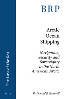 Paperback Arctic Ocean Shipping: Navigation, Security and Sovereignty in the North American Arctic Book