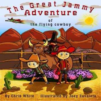 Paperback The Great Jammy Adventure of the Flying Cowboy Book