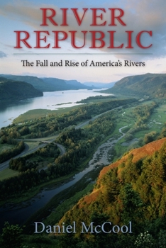 Hardcover River Republic: The Fall and Rise of America's Rivers Book