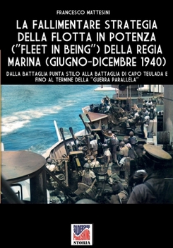 Paperback La fallimentare strategia della flotta in potenza (Fleet in being) della regia Marina (giugno-dicembre 1940) [Italian] Book