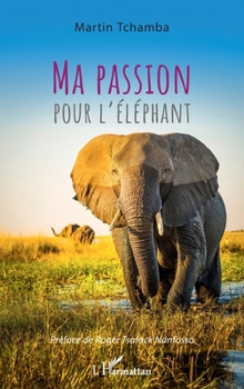 Paperback Ma passion pour l'éléphant [French] Book
