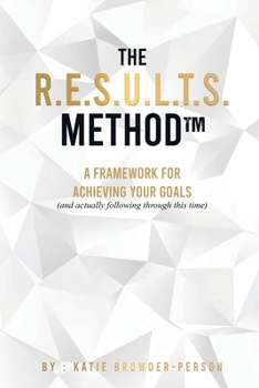 Paperback The R.E.S.U.L.T.S. Method: A Framework for Achieving Your Goals Book