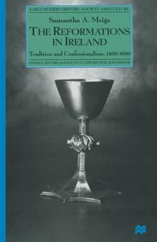 Paperback The Reformations in Ireland: Tradition and Confessionalism, 1400-1690 Book