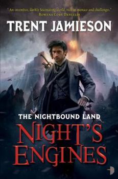 Night's Engines - Book #2 of the Nightbound Land