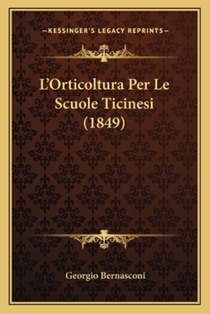 Paperback L'Orticoltura Per Le Scuole Ticinesi (1849) [Italian] Book