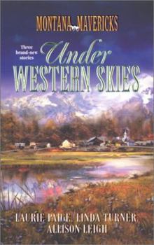 Under Western Skies: One Baby to Go, Please/Marriage on the Menu/Daddy Takes the Cake (Montana Mavericks) - Book #3.5 of the Montana Mavericks: Rumor, Montana