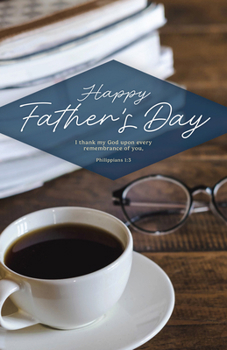 Father's Day Bulletin: Happy Father's Day 2026 (Package Of 100) : Philippians 1:3 (KJV)