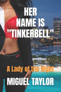HER NAME IS "TINKERBELL": A Lady of the Night