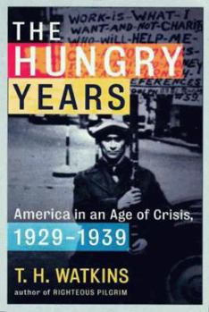 Hardcover The Hungry Years: A Narrative History of the Great Depression in America Book