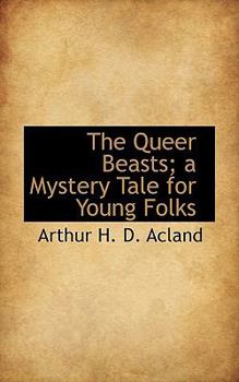 Paperback The Queer Beasts; A Mystery Tale for Young Folks Book