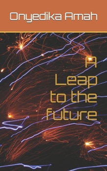 Paperback A Leap to the future Book