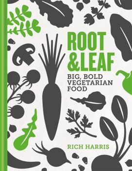 Hardcover Root & Leaf: Big, Bold-Flavoured Vegetarian Food Book