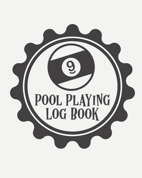 Paperback Pool Playing Log Book: Every Pool Player - Pocket Billiards - Practicing Pool Game - Individual Sports Book