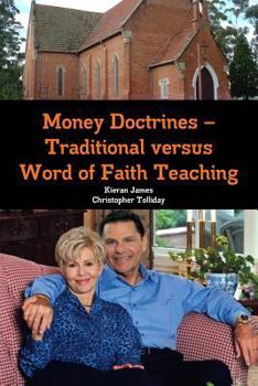 Paperback Money Doctrines - Traditional versus Word of Faith Teaching Book