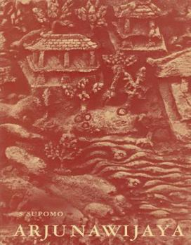 Arjunawijaya: A Kakawin of Mpu Tantular - Book #14 of the Bibliotheca Indonesica