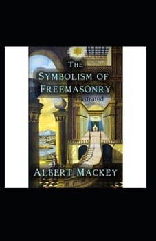 Paperback The Symbolism of Freemasonry Illustrated Book