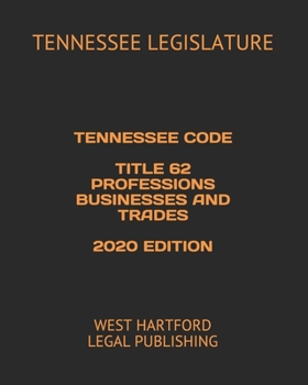 Paperback Tennessee Code Title 62 Professions Businesses and Trades 2020 Edition: West Hartford Legal Publishing Book