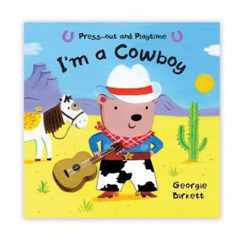 Hardcover I'm a Cowboy. Illustrated by Georgie Birkett Book