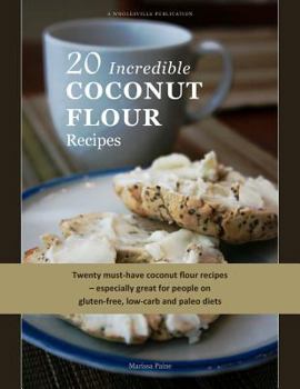 Paperback 20 Incredible Coconut Flour Recipes Book
