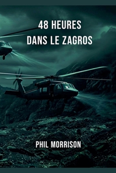 48 Heures Dans Le Zagros (French Edition)