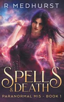 Spells & Death - Book #1 of the Paranormal MI5