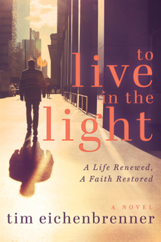 Paperback To Live in the Light: A Life Renewed, a Faith Restored Book