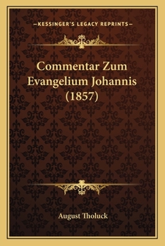 Paperback Commentar Zum Evangelium Johannis (1857) [German] Book